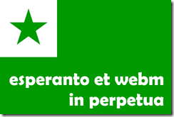 Esperanto and webm forever